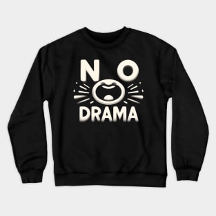 No Drama Crewneck Sweatshirt